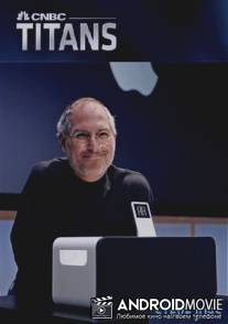 CNBC: Титаны. Стив Джобс / CNBC Titans. Steve Jobs