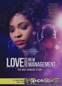 Долгожданная любовь: История Мики Говард / Love Under New Management: The Miki Howard Story