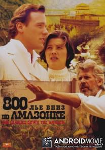 800 лье вниз по Амазонке / Eight Hundred Leagues Down the Amazon