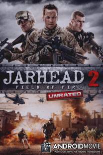Морпехи 2 / Jarhead 2: Field of Fire