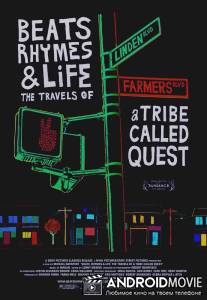 Биты, рифмы и жизнь: Путешествия группы A Tribe Called Quest / 