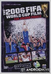 Большой финал / The Official Film of the 2006 FIFA World Cup (TM)