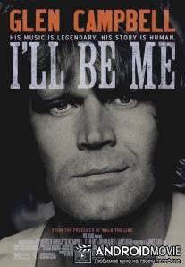 Глен Кэмпбелл / Glen Campbell: I'll Be Me