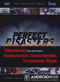 Идеальная катастрофа: Огненная буря / Perfect Disaster: Firestorm