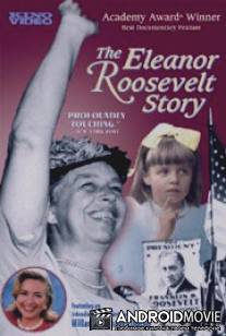 История Элеоноры Рузвельт / Eleanor Roosevelt Story, The