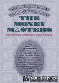 Хозяева денег / The Money Masters