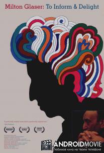 Милтон Глейзер: От информации и восторга / Milton Glaser: To Inform and Delight