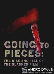На куски: Рассвет и закат слэшеров / Going to Pieces: The Rise and Fall of the Slasher Film
