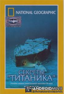 National Geographic Video: Секреты 'Титаника' / National Geographic Video: Secrets of the Titanic