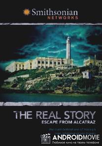 Побег из Алькатраса. Правдивая история / True Story: Escape from Alcatraz, The