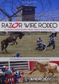 Родео за колючей проволокой / Razor Wire Rodeo