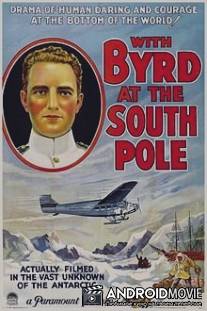 С Бёрдом на Южный полюс / With Byrd at the South Pole