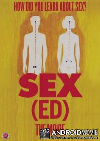Сексуальное образование / Sex(Ed) the Movie