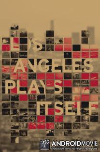 В роли самого себя - Лос-Анджелес / Los Angeles Plays Itself