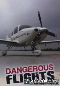 Воздушные дальнобойщики / Dangerous Flights