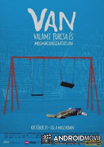 Без всяких на то причин / VAN valami furcsa es megmagyarazhatatlan