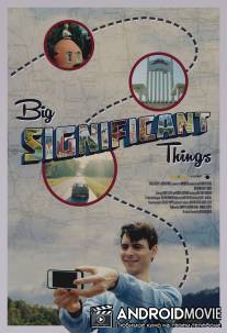 Большие важные вещи / Big Significant Things