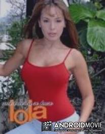 Как же хороша Лола! / ?Que buena se puso Lola!