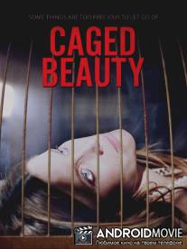 Красавица в клетке / Caged Beauty