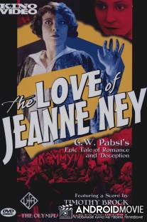Любовь Жанны Ней / Die Liebe der Jeanne Ney