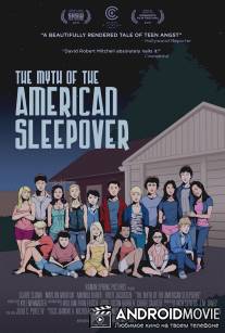 Миф об американской вечеринке / Myth of the American Sleepover, The