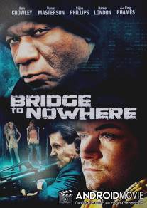 Мост в никуда / Bridge to Nowhere, The