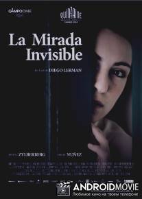 Невидимый взгляд / La mirada invisible