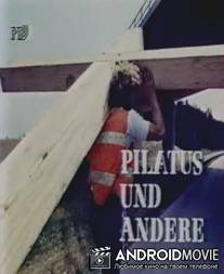Пилат и другие - Фильм на Страстную пятницу / Pilatus und andere - Ein Film fur Karfreitag