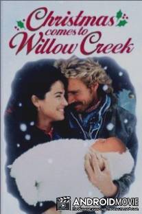 Рождество приходит в Виллоу Крик / Christmas Comes to Willow Creek