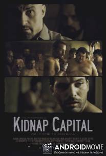 Столица похищений / Kidnap Capital