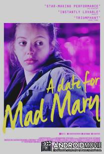 Свидание для безумной Мэри / A Date for Mad Mary