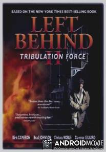 Оставленные 2 / Left Behind II: Tribulation Force