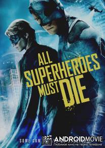 Все супергерои должны погибнуть / All Superheroes Must Die
