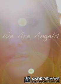 Мы - ангелы / We Are Angels