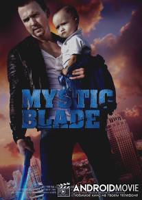 Таинственный клинок / Mystic Blade