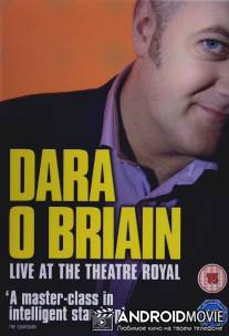 Дара О'Бриен: Вживую в Королевском театре / Dara O'Briain: Live at the Theatre Royal
