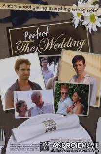 Идеальная свадьба / Perfect Wedding, The