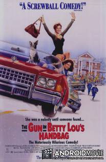 Пистолет в сумочке Бетти Лу / Gun in Betty Lou's Handbag, The