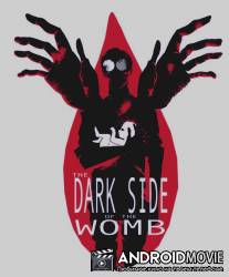 Темная сторона материнской утробы / The Dark Side of the Womb