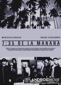 7:35 утра / 7:35 de la manana