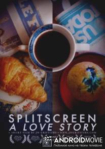 История любви на разделенном экране / Splitscreen: A Love Story