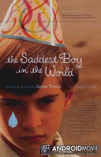Самый грустный мальчик в мире / Saddest Boy in the World, The