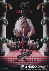 Целое семейство / Wholly Family, The