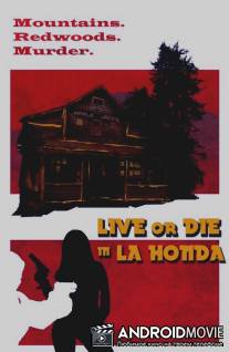 Жить или умереть в Ла-Хонда / Live or Die in La Honda