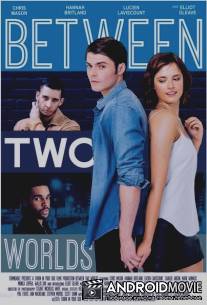 Между двух миров – я / Between Two Worlds