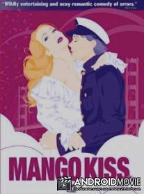 Поцелуй манго / Mango Kiss