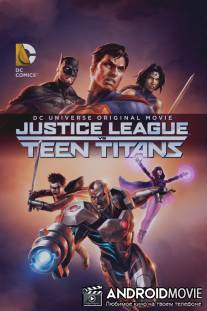 Лига Справедливости против Юных Титанов / Justice League vs. Teen Titans