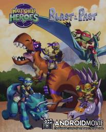 Маленькие герои-черепашки: Взрыв из Прошлого / Teenage Mutant Ninja Turtles - Half-Shell Heroes: Blast to the Past