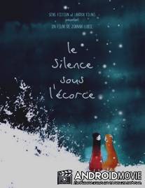 Молчание под корой / Le silence sous l'ecorce