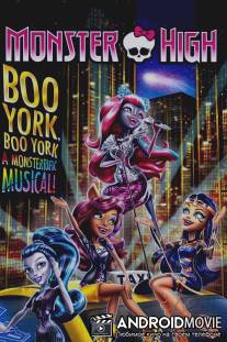 Школа Монстров: Бу-Йорк, Бу-Йорк / Monster High: Boo York, Boo York